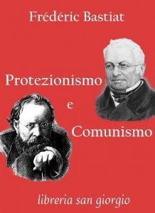 PROTEZIONISMOCOMUNISMOBASTIAT